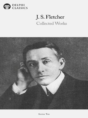 cover image of Delphi Collected Works of J. S. Fletcher US (Illustrated)